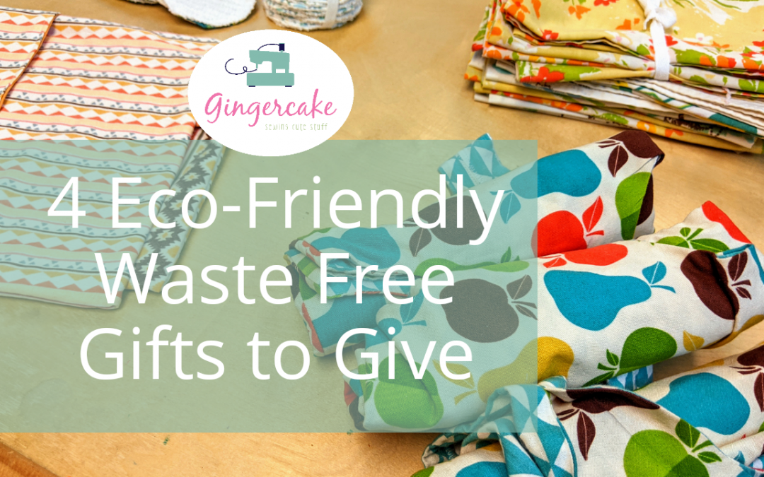 4 Eco Friendly Waste Free Gifts to Give